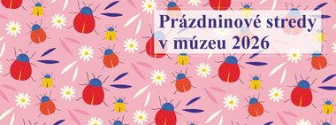 Prázdninové stredy v múzeu 2026