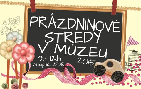 Prázdninové stredy v múzeu 2015