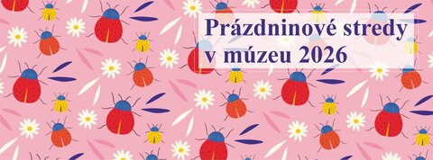 Prázdninové stredy v múzeu 2026