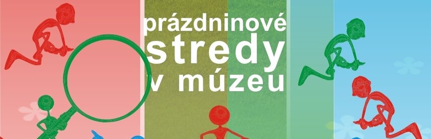 Prázdninové stredy v múzeu